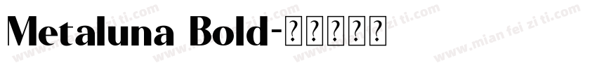 Metaluna Bold字体转换